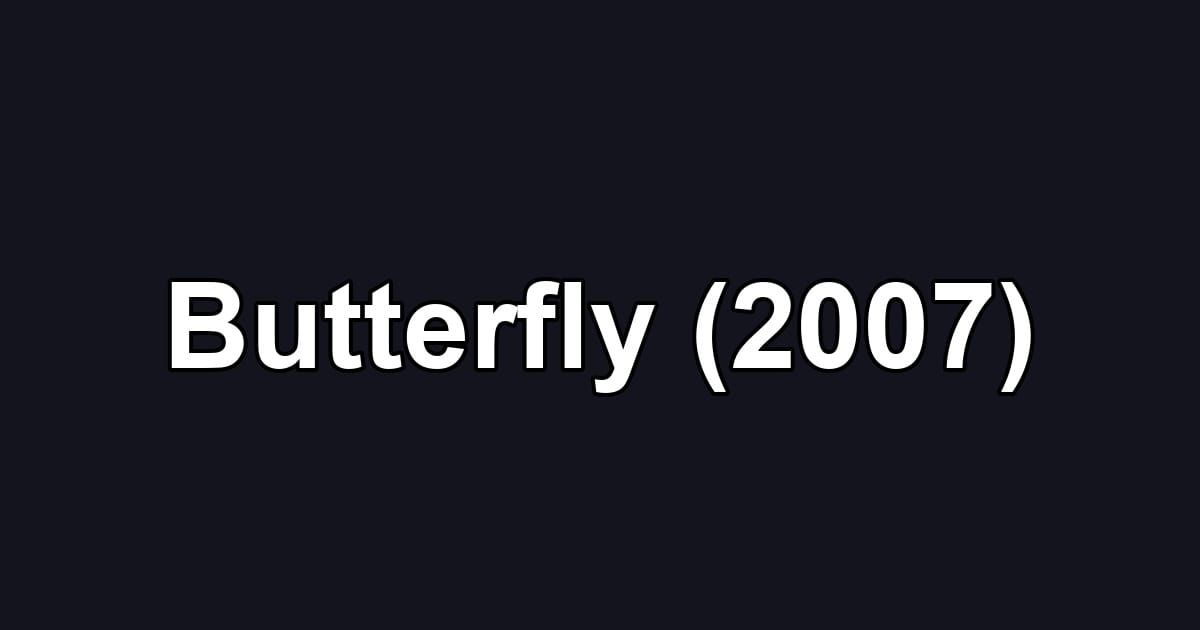 Butterfly (2007)