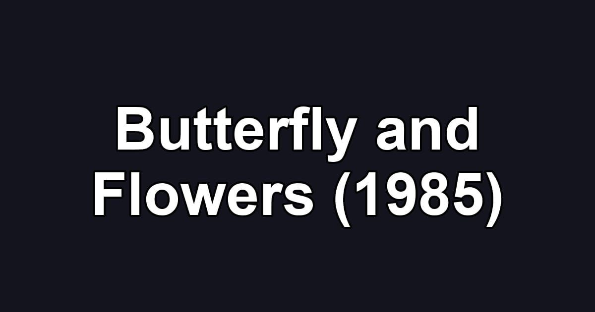 Butterfly and Flowers (1985)