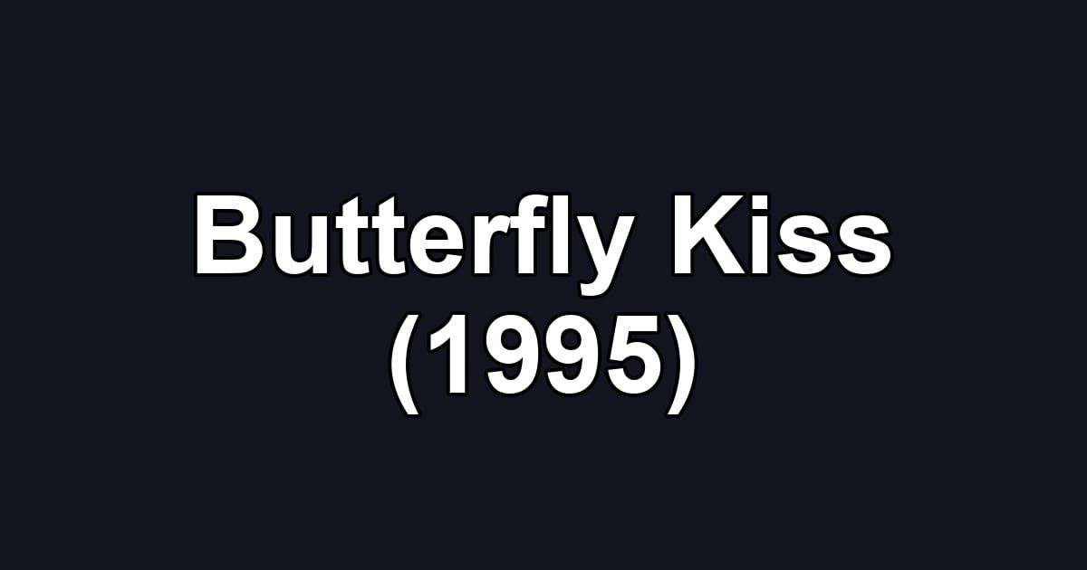 Butterfly Kiss (1995)