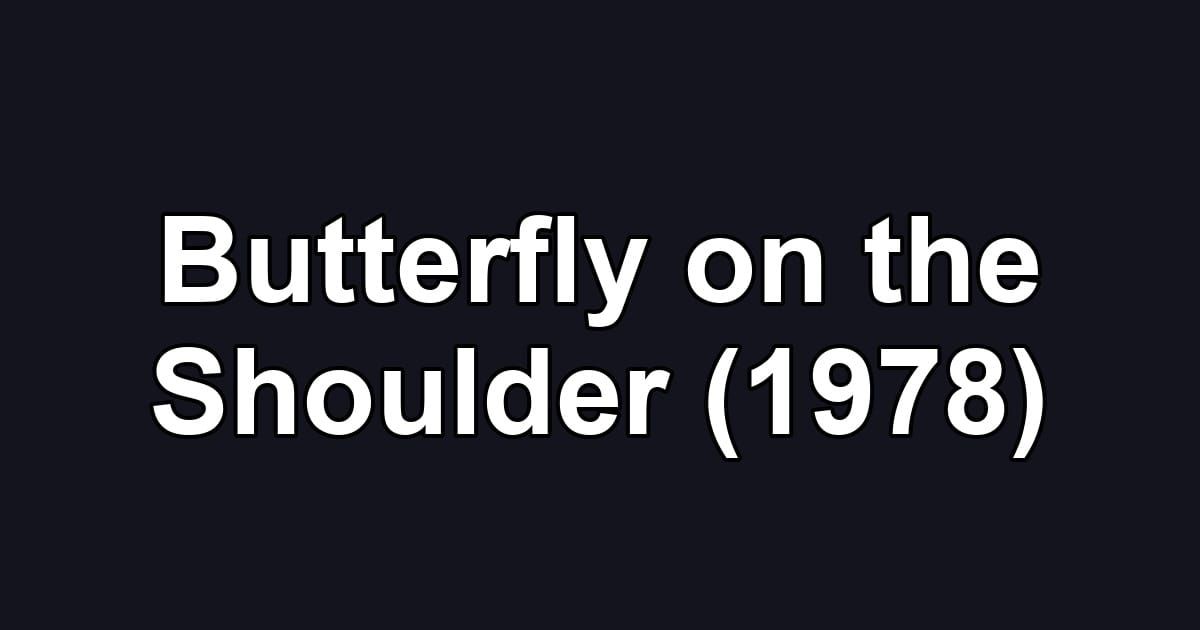 Butterfly on the Shoulder (1978)