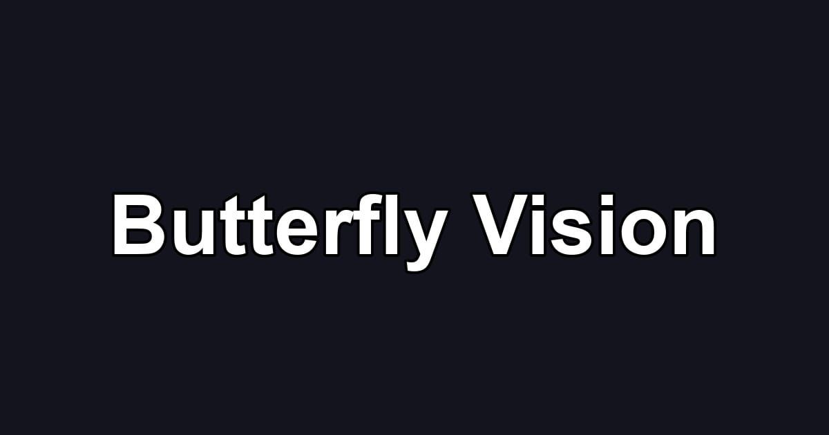 Butterfly Vision