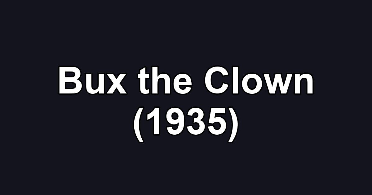 Bux the Clown (1935)