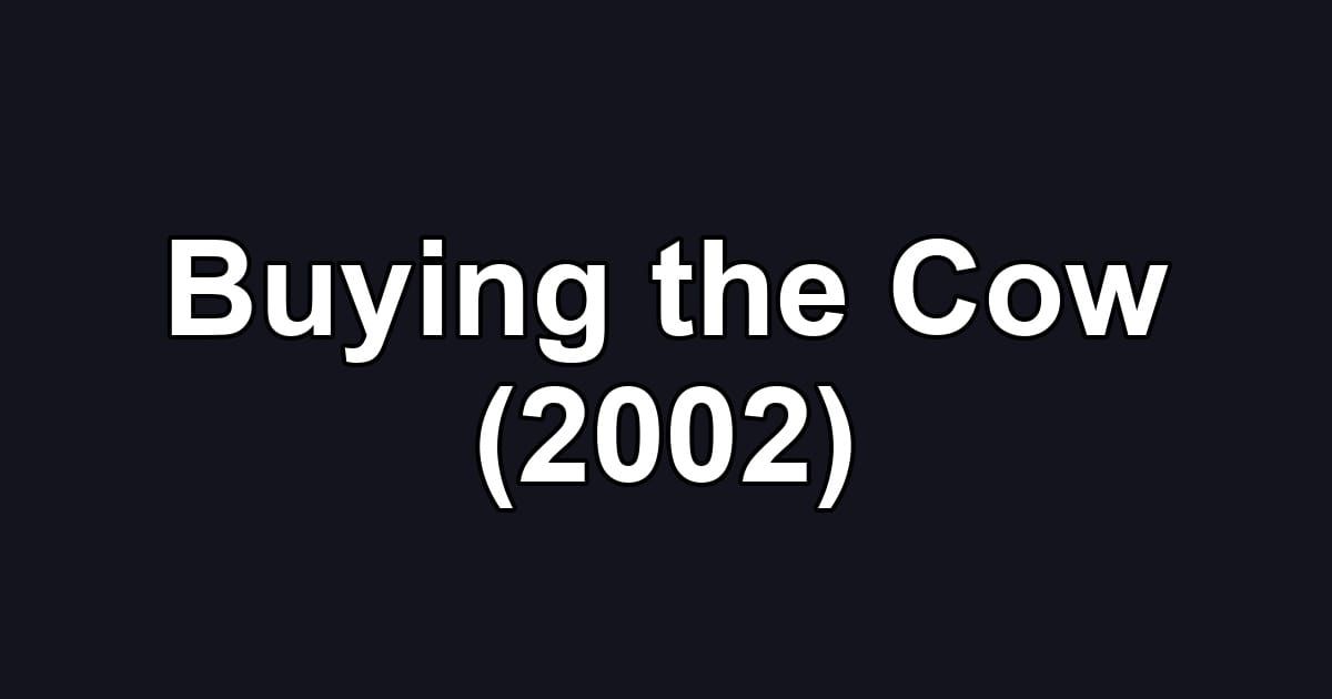 Buying the Cow (2002)