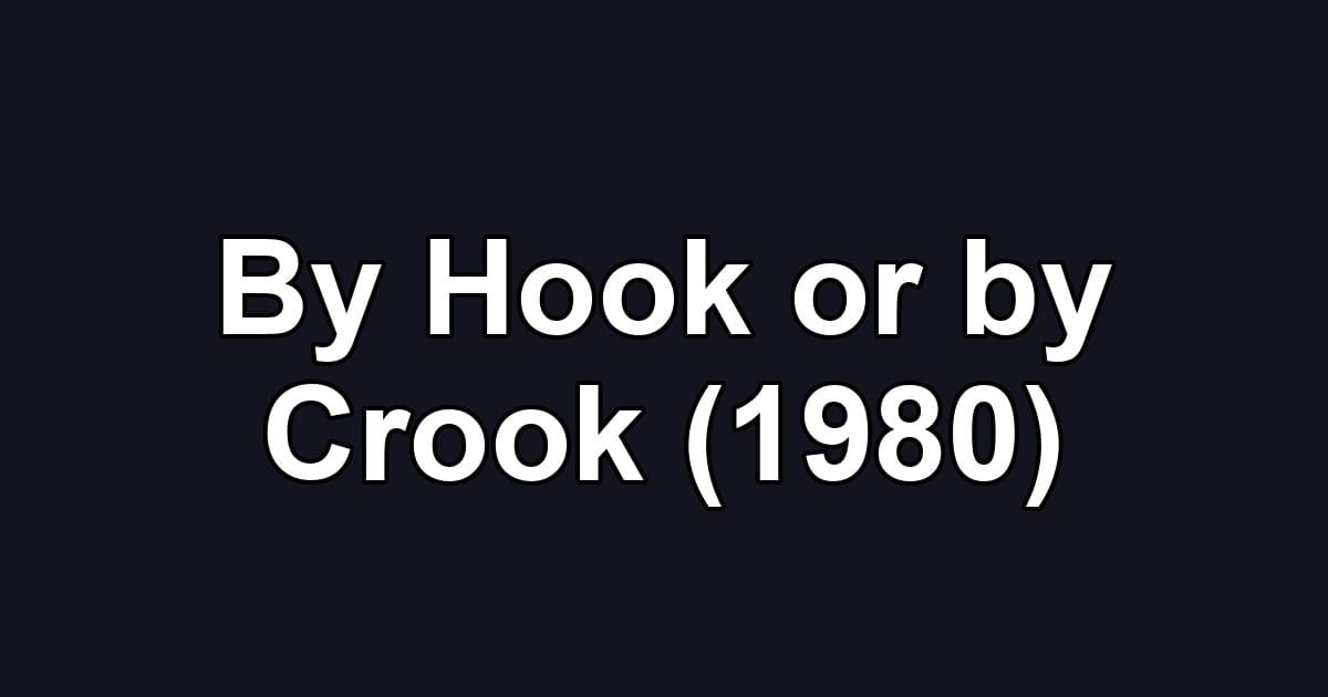By Hook or by Crook (1980)