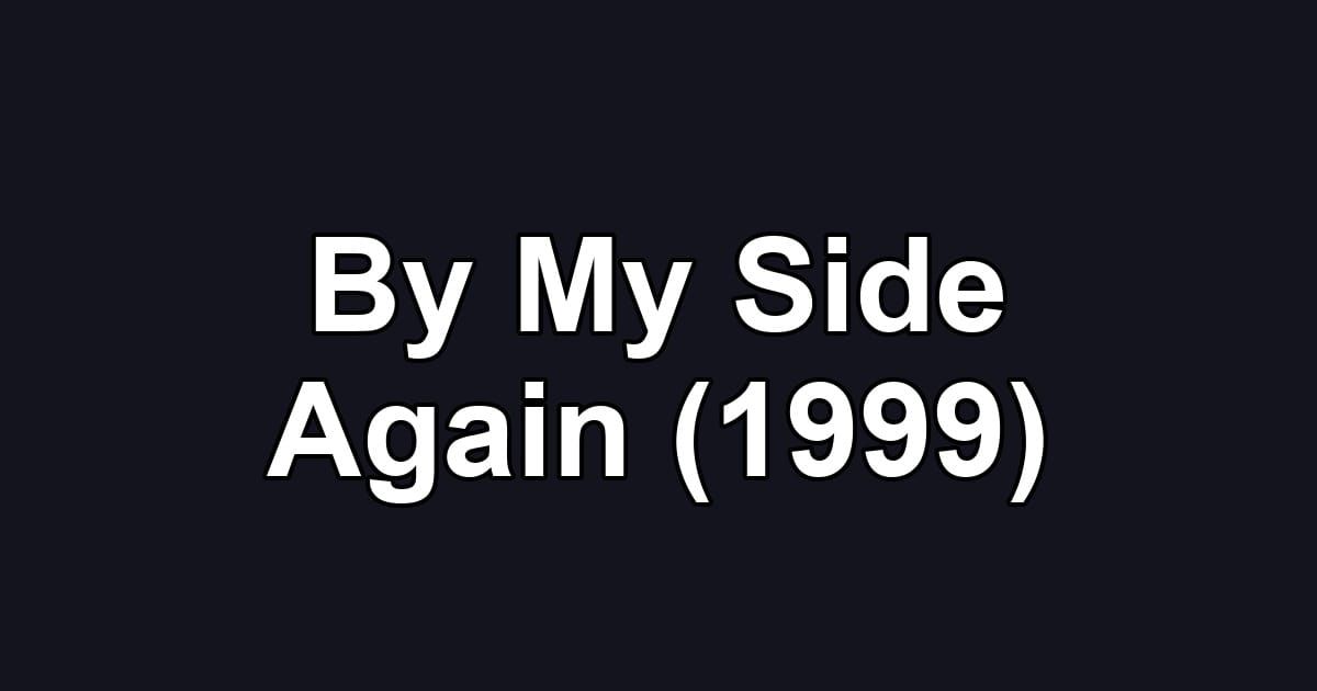 By My Side Again (1999)