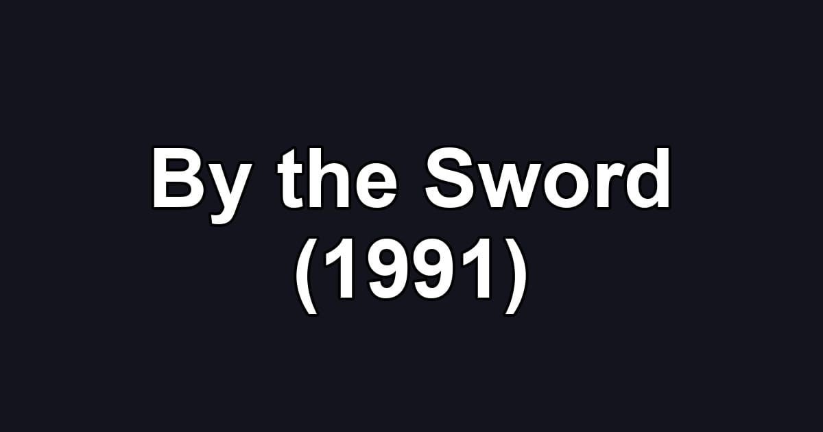 By the Sword (1991)