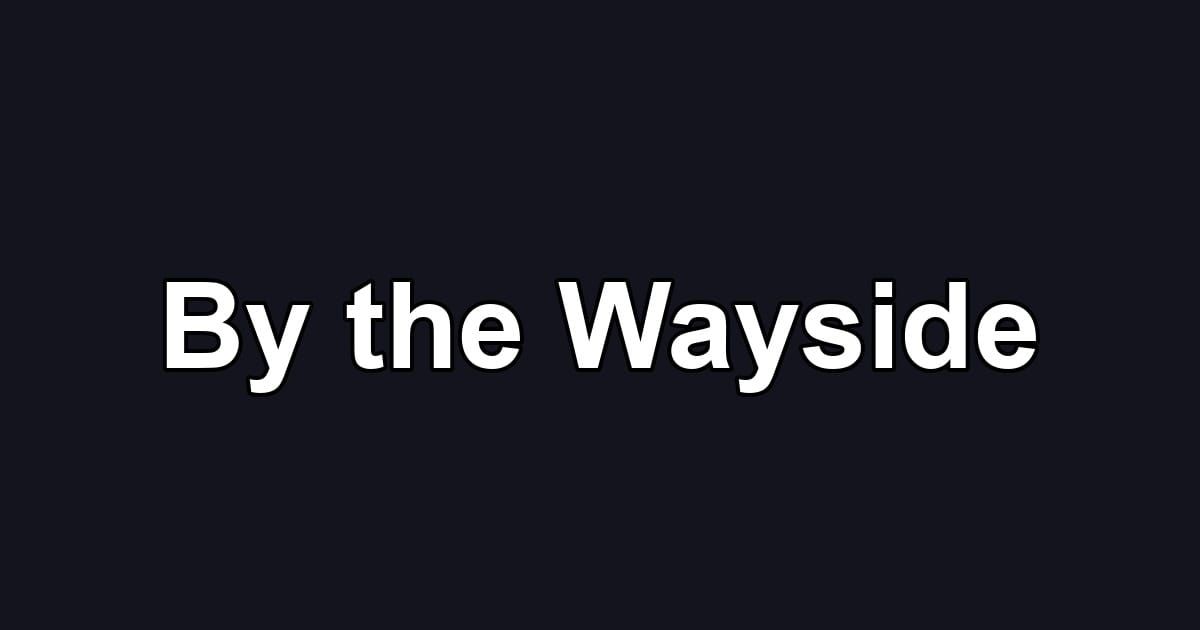 By the Wayside