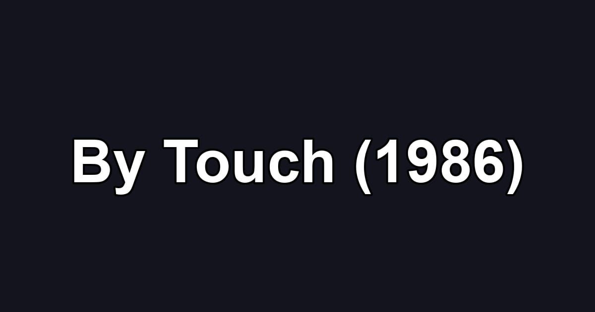 By Touch (1986)