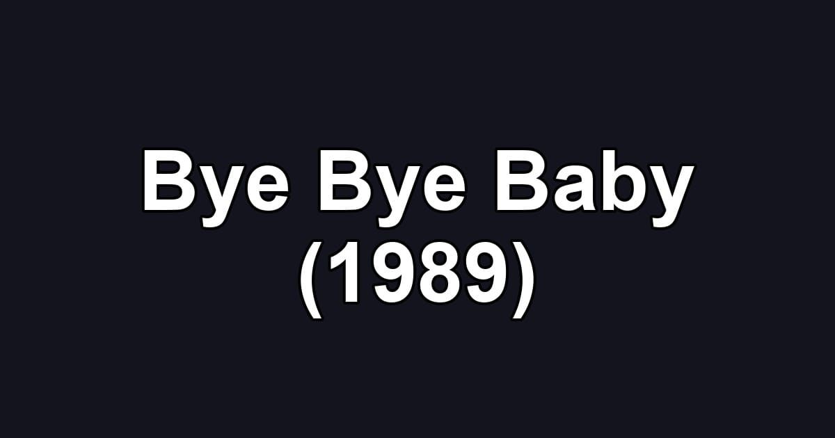 Bye Bye Baby (1989)