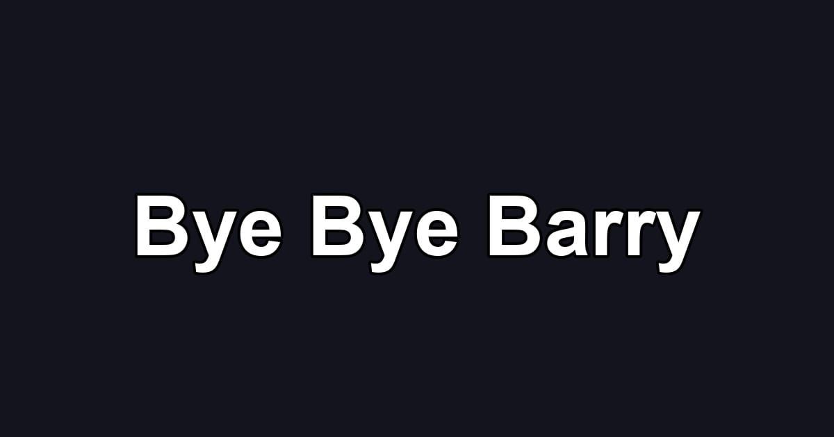 Bye Bye Barry