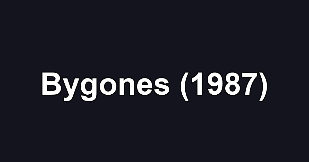 Bygones (1987)