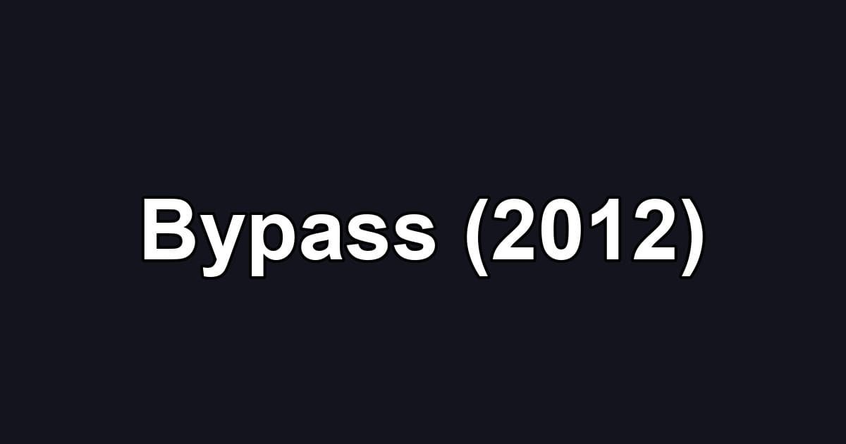 Bypass (2012)