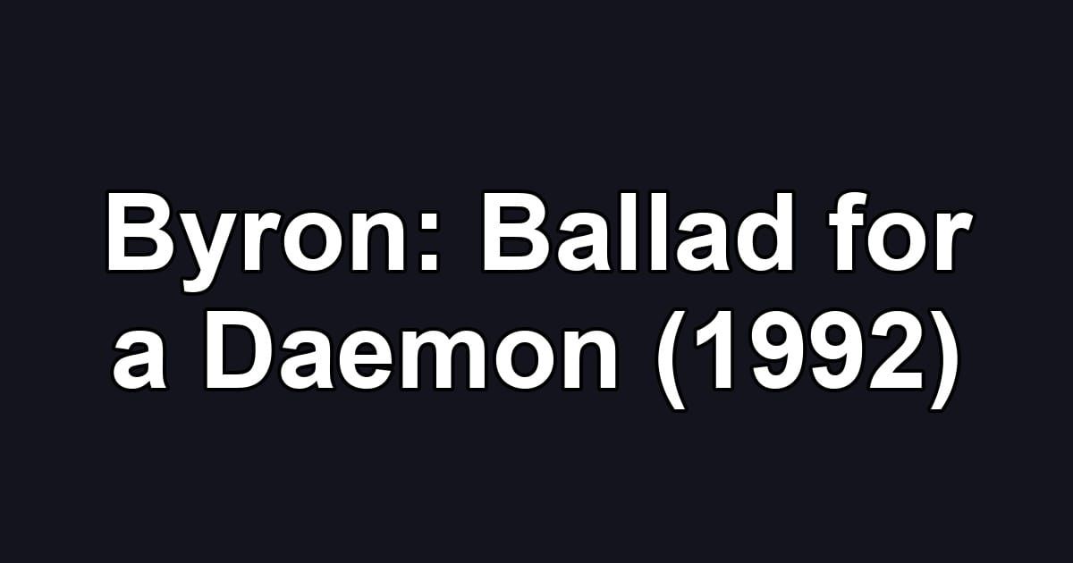 Byron: Ballad for a Daemon (1992)