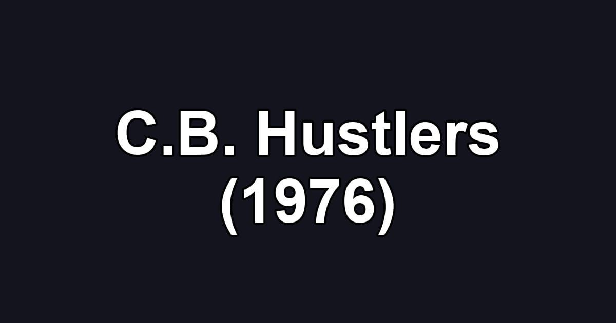 C.B. Hustlers (1976)