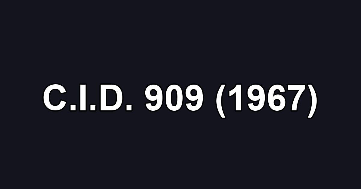 C.I.D. 909 (1967)