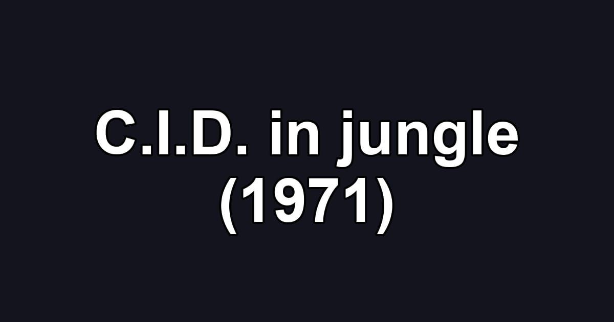 C.I.D. in jungle (1971)