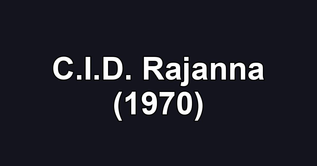 C.I.D. Rajanna (1970)