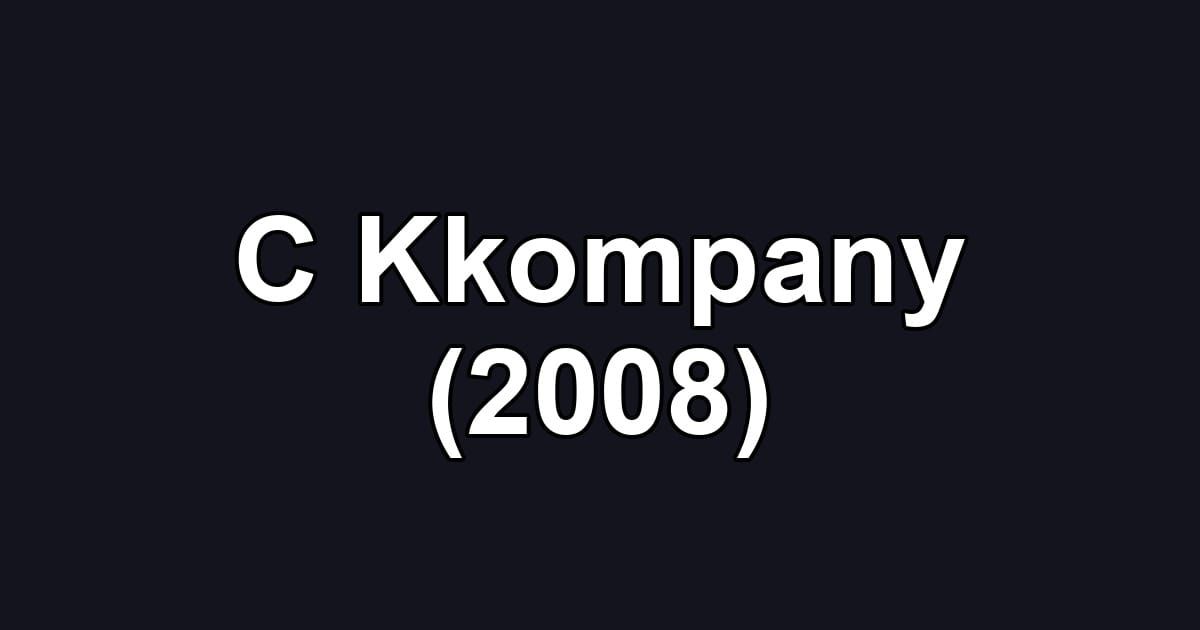 C Kkompany (2008)