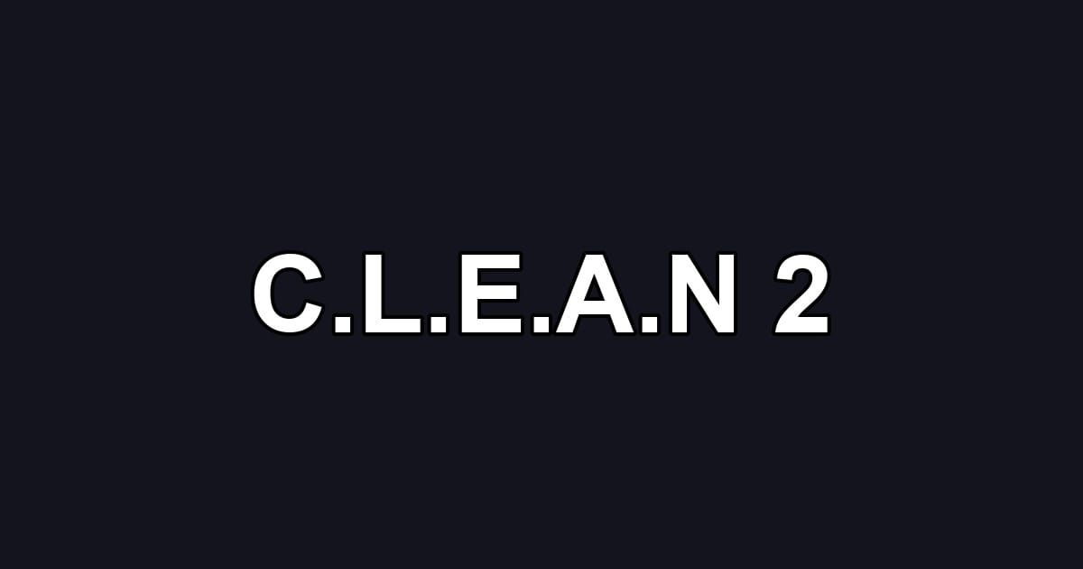 C.L.E.A.N 2