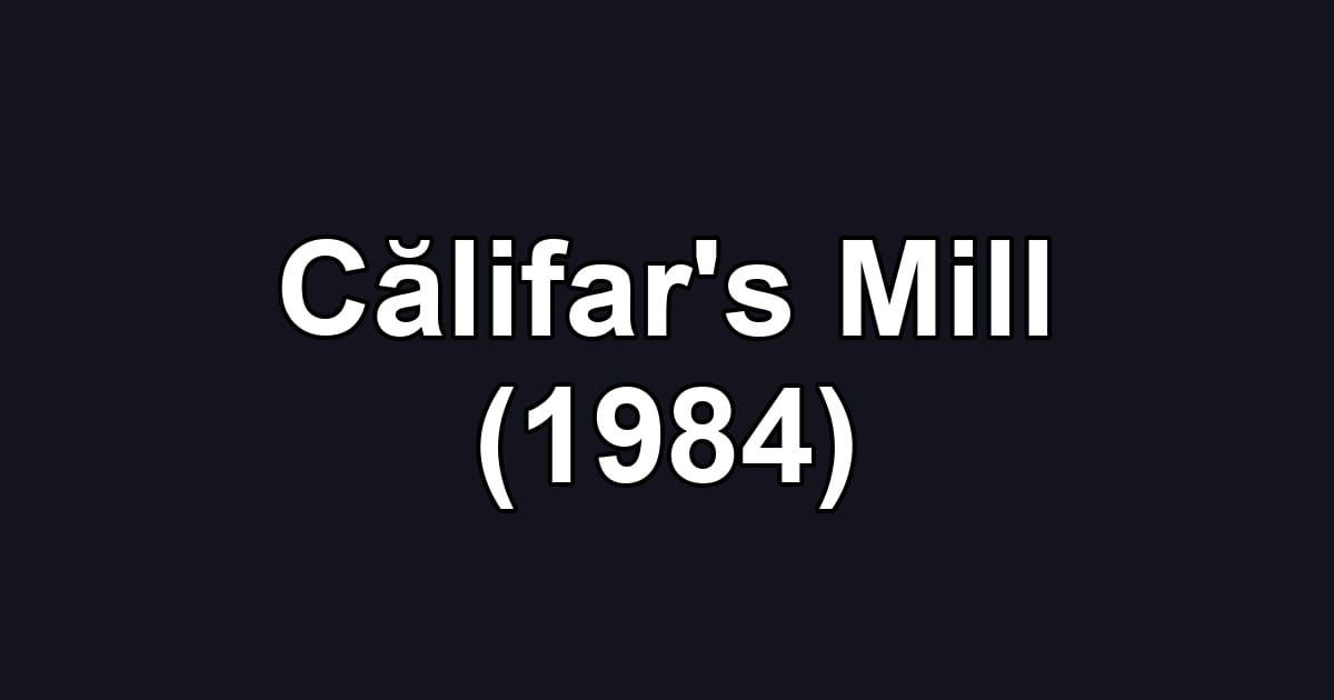 Călifar's Mill (1984)