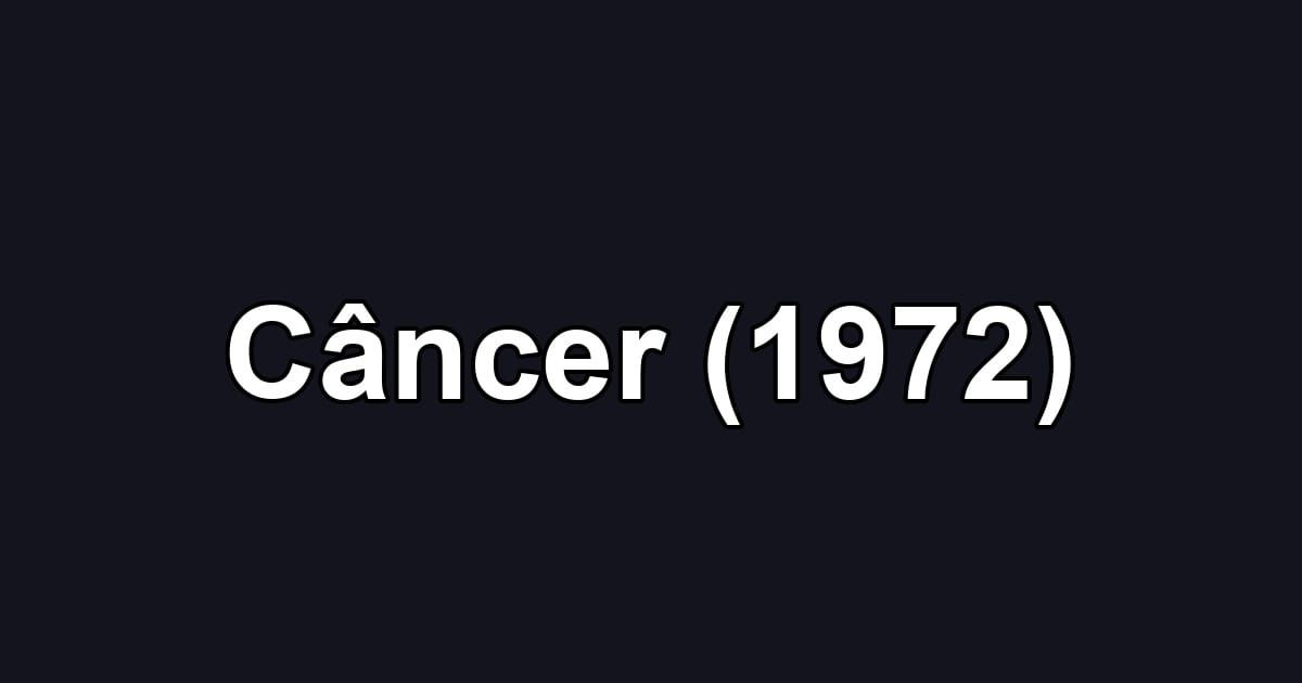 Câncer (1972)