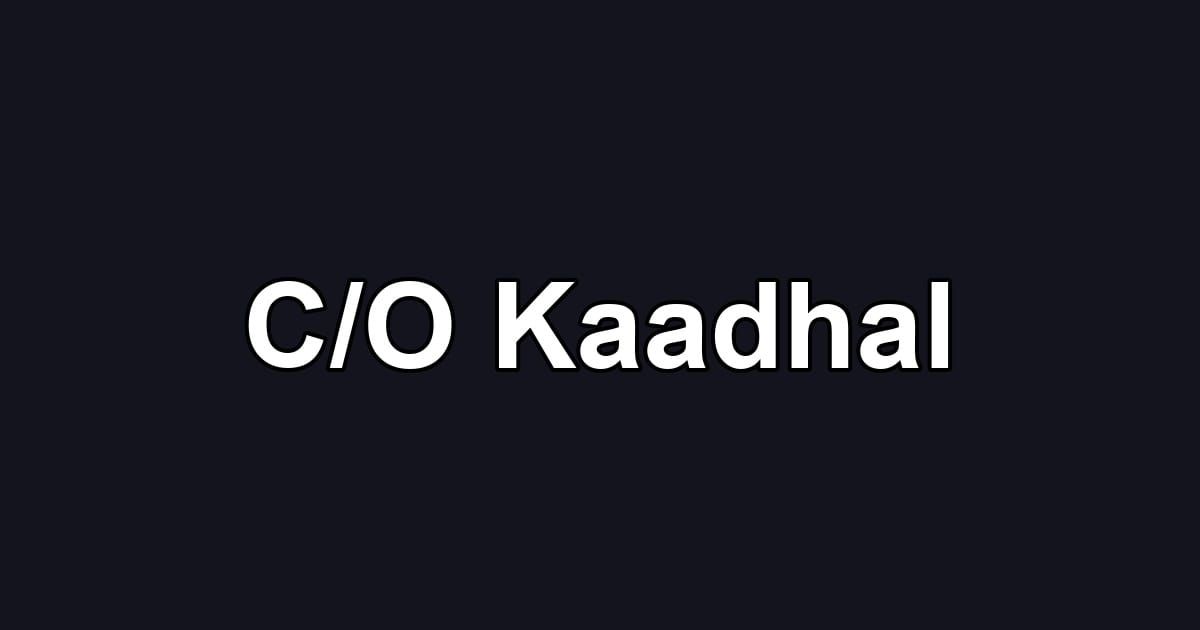 C/O Kaadhal