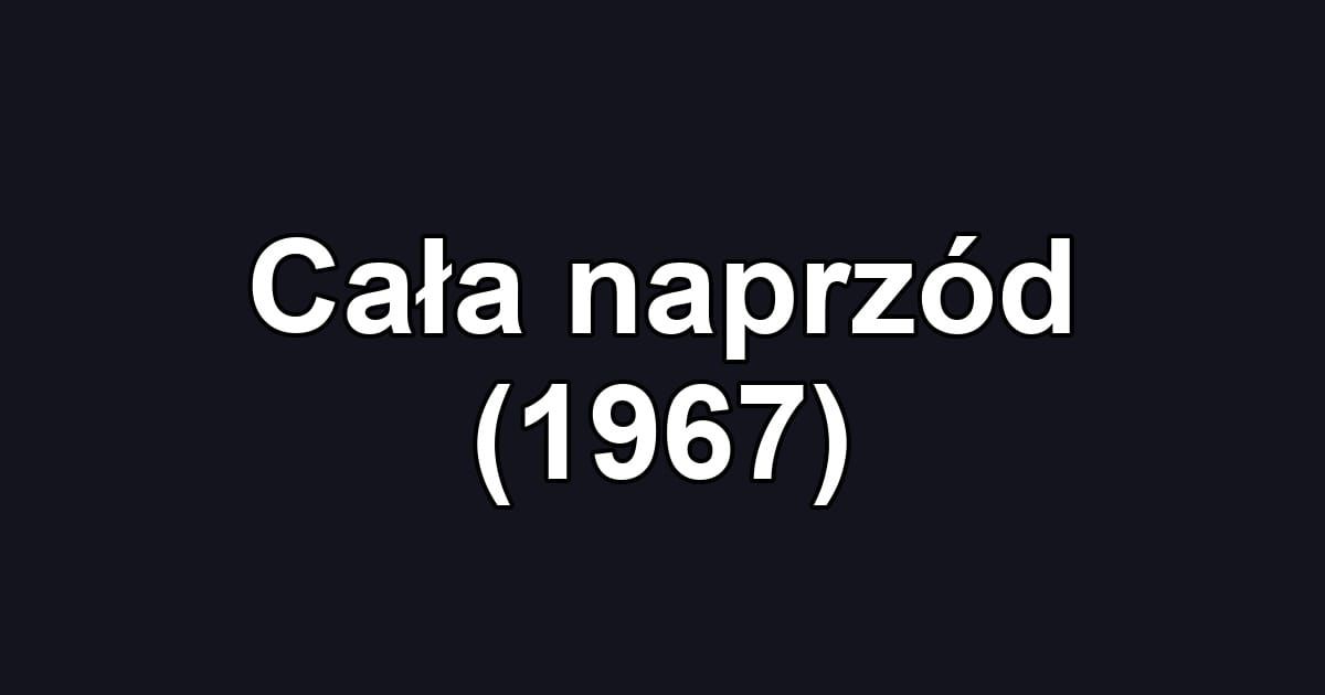 Cała naprzód (1967)