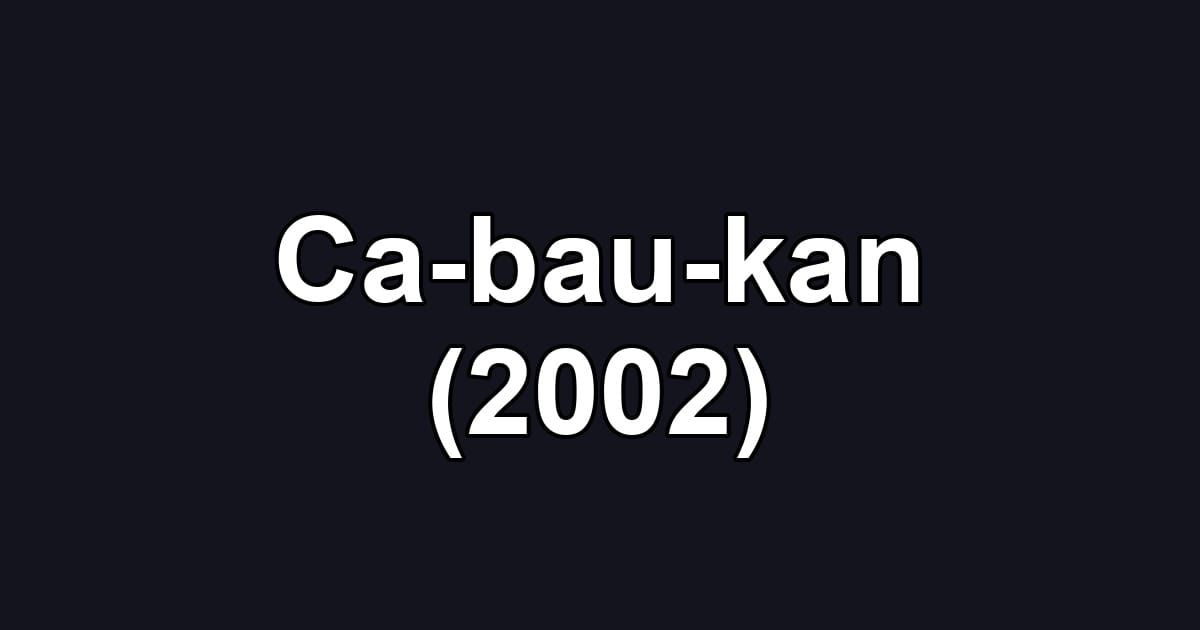 Ca-bau-kan (2002)