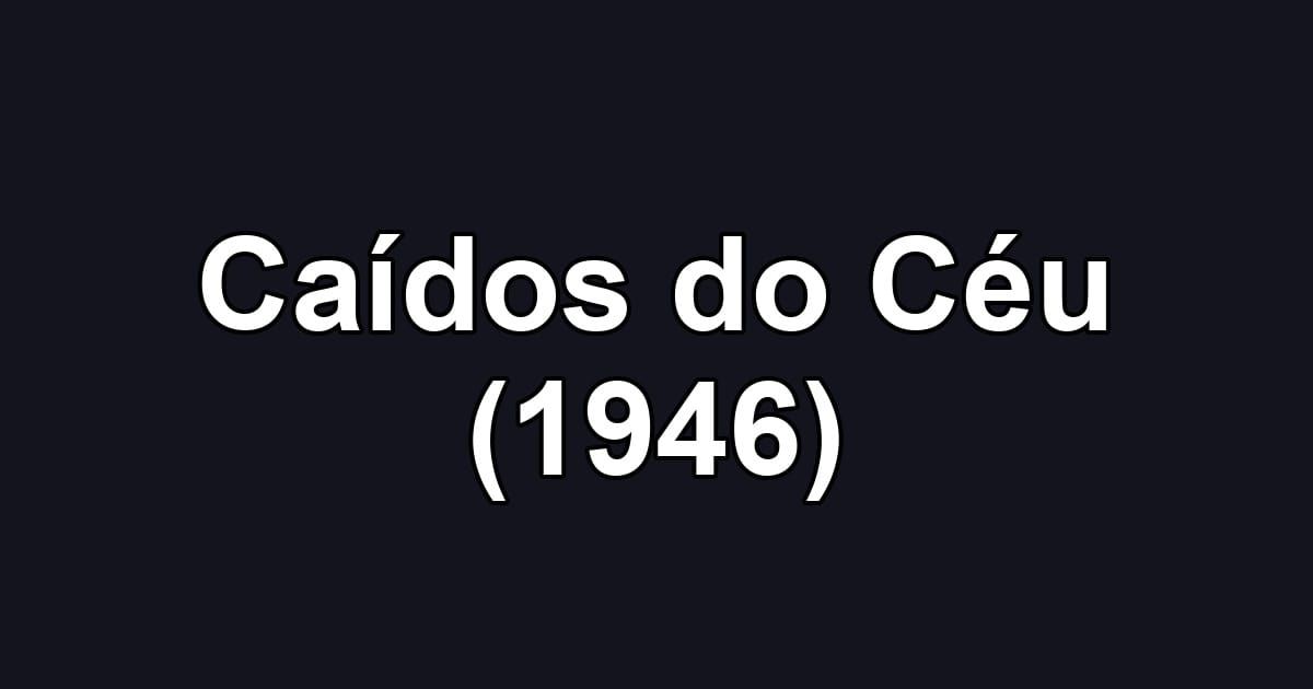 Caídos do Céu (1946)