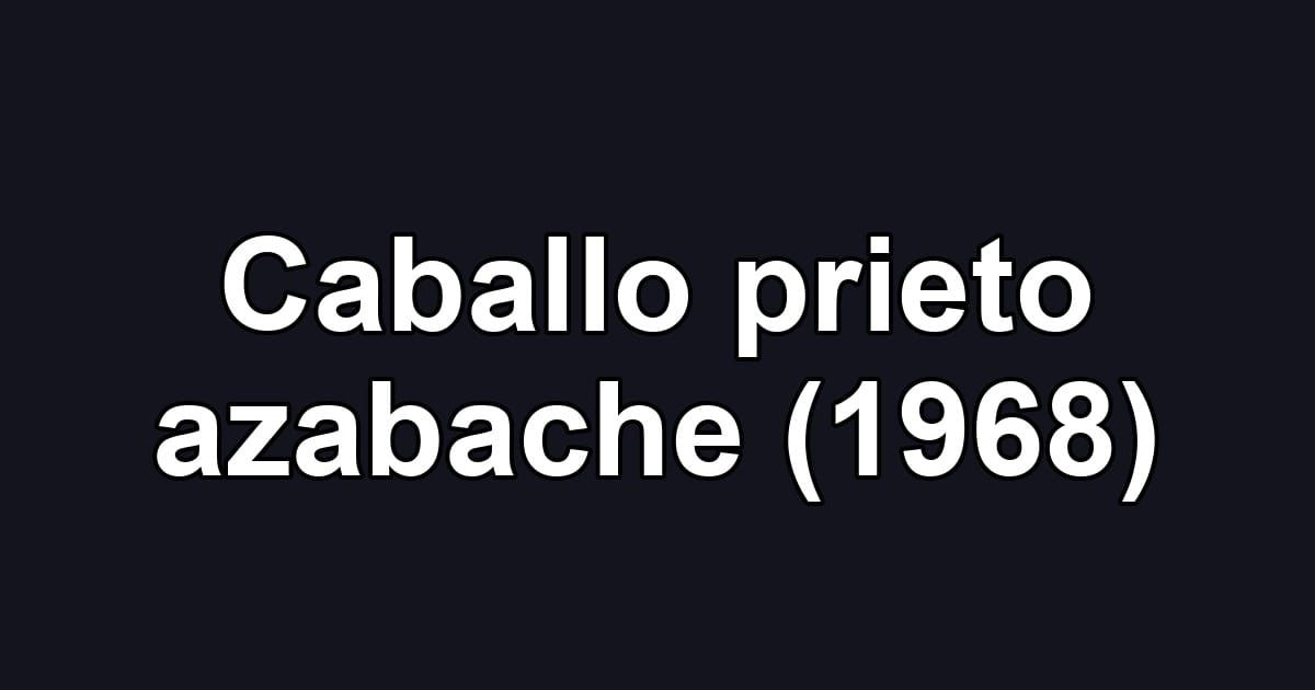 Caballo prieto azabache (1968)