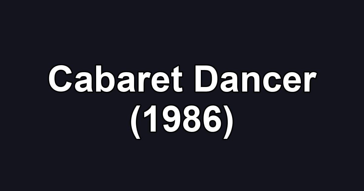Cabaret Dancer (1986)
