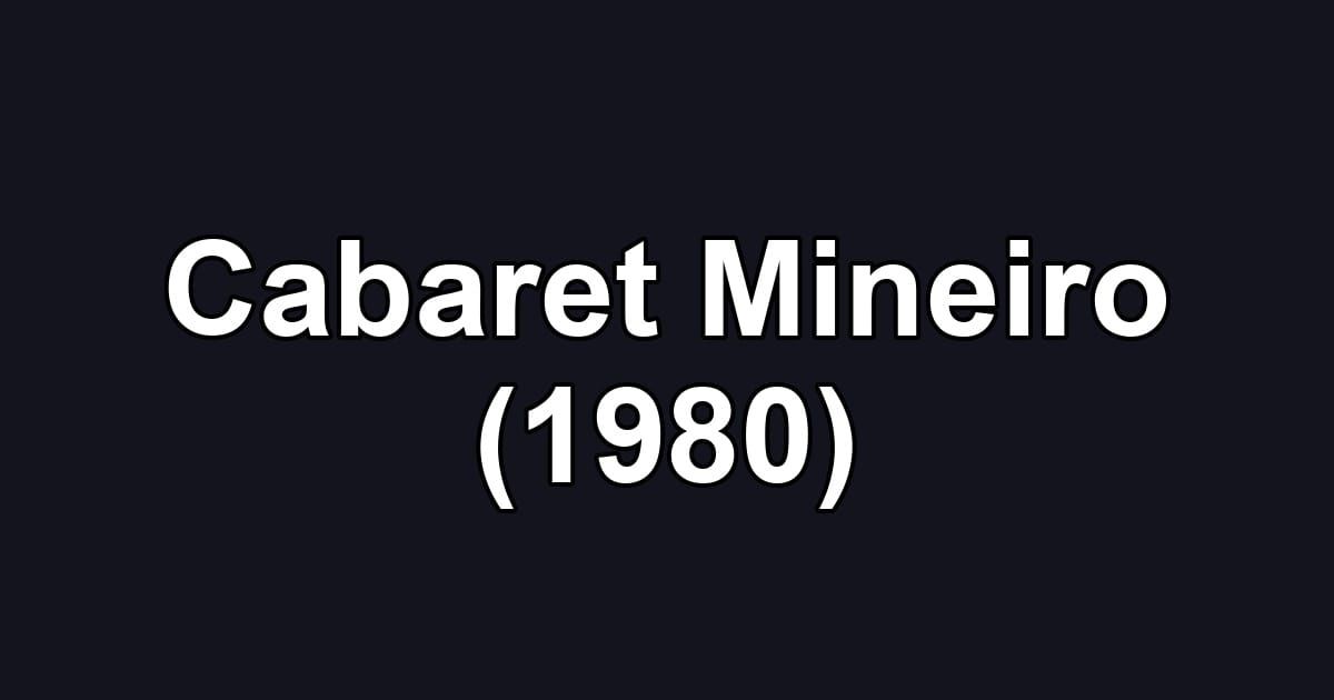 Cabaret Mineiro (1980)