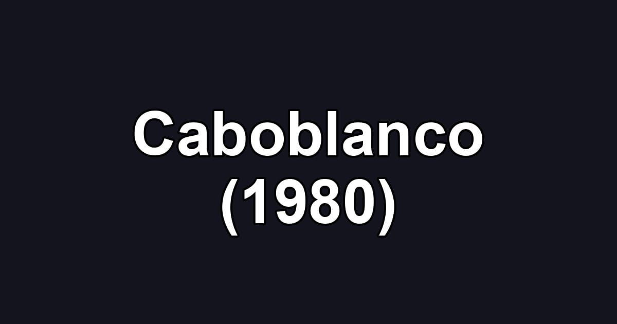 Caboblanco (1980)