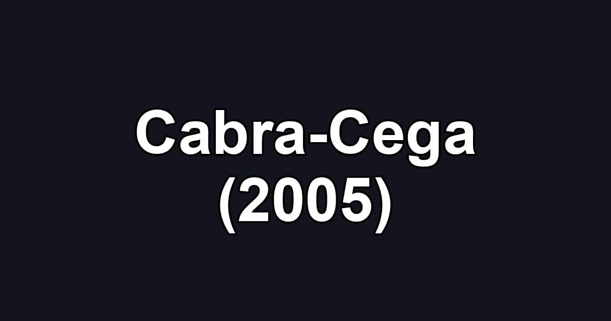 Cabra-Cega (2005)