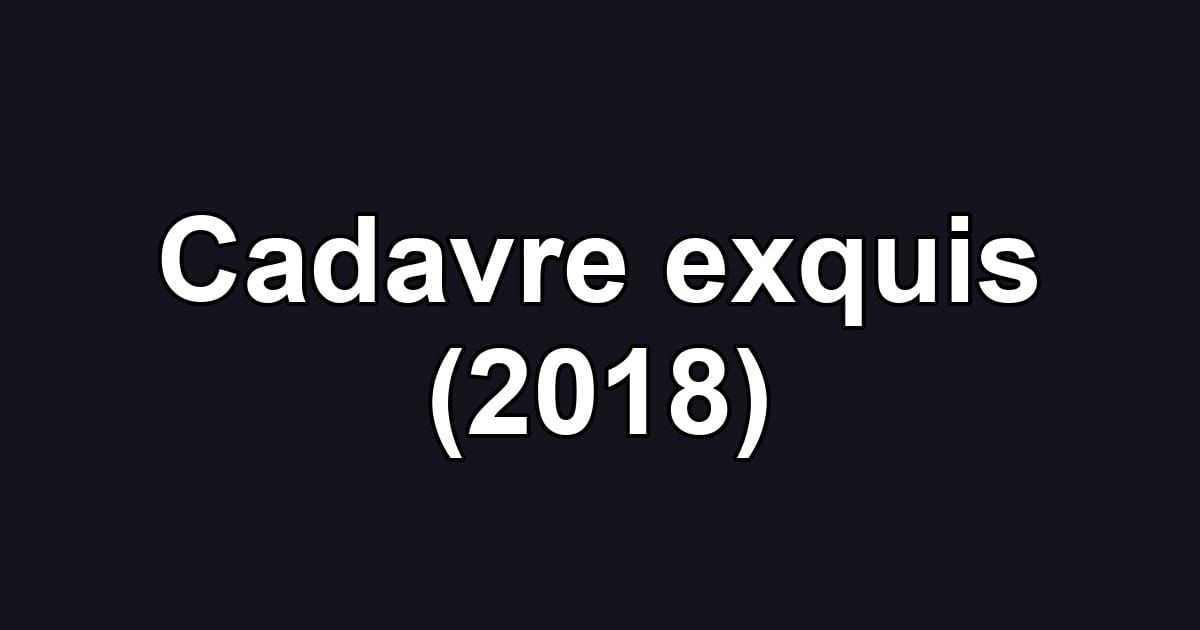 Cadavre exquis (2018)