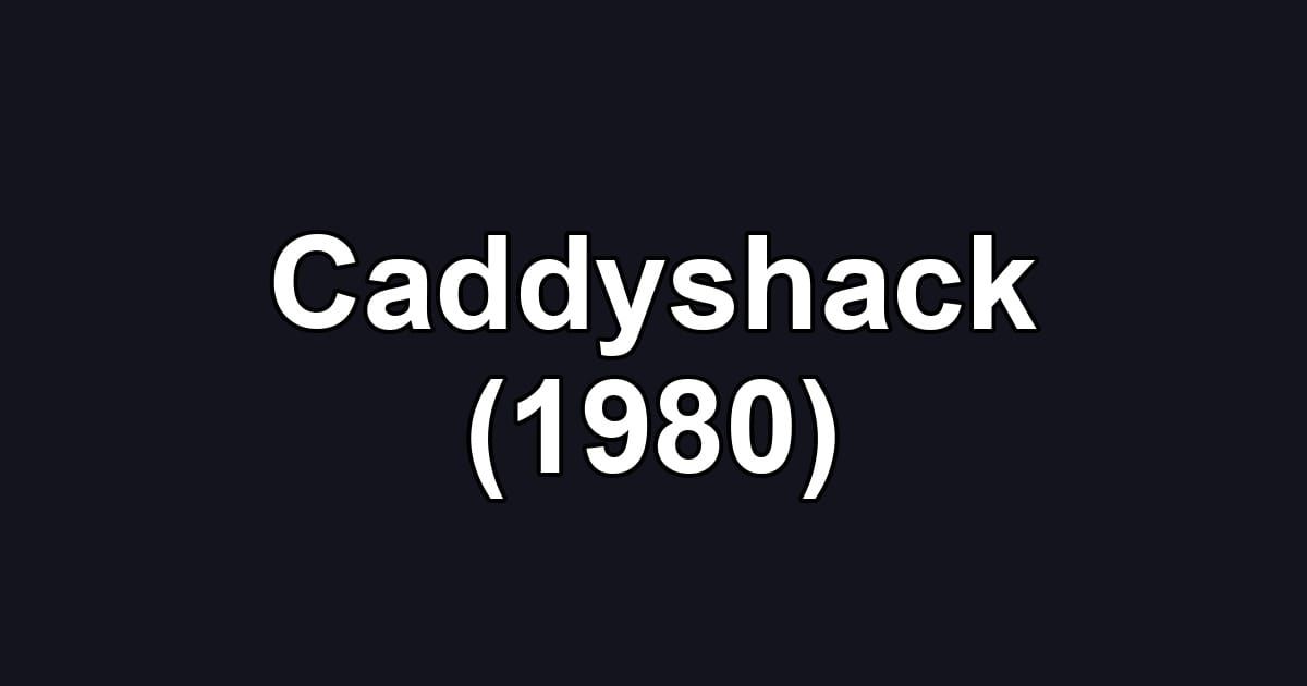 Caddyshack (1980)
