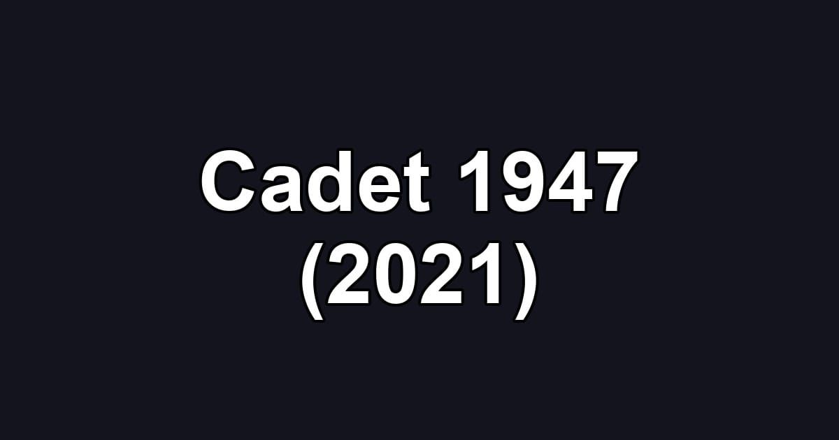 Cadet 1947 (2021)
