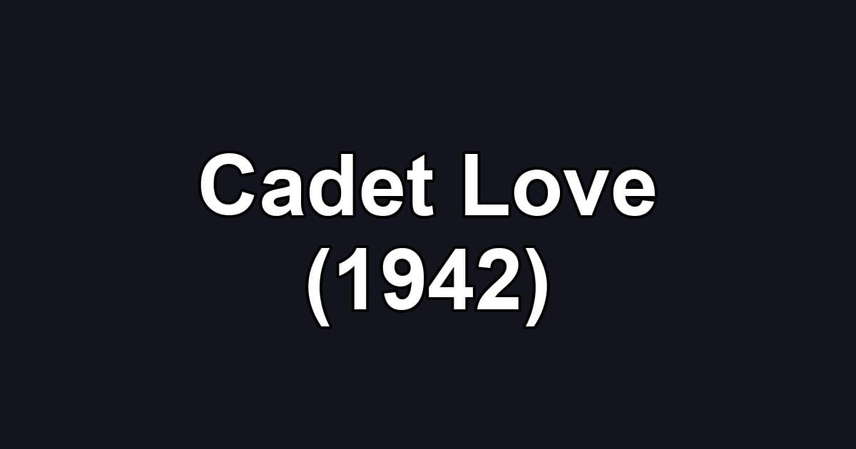 Cadet Love (1942)