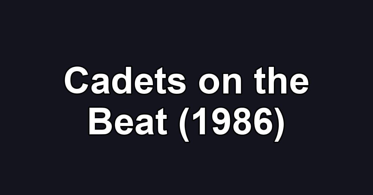 Cadets on the Beat (1986)