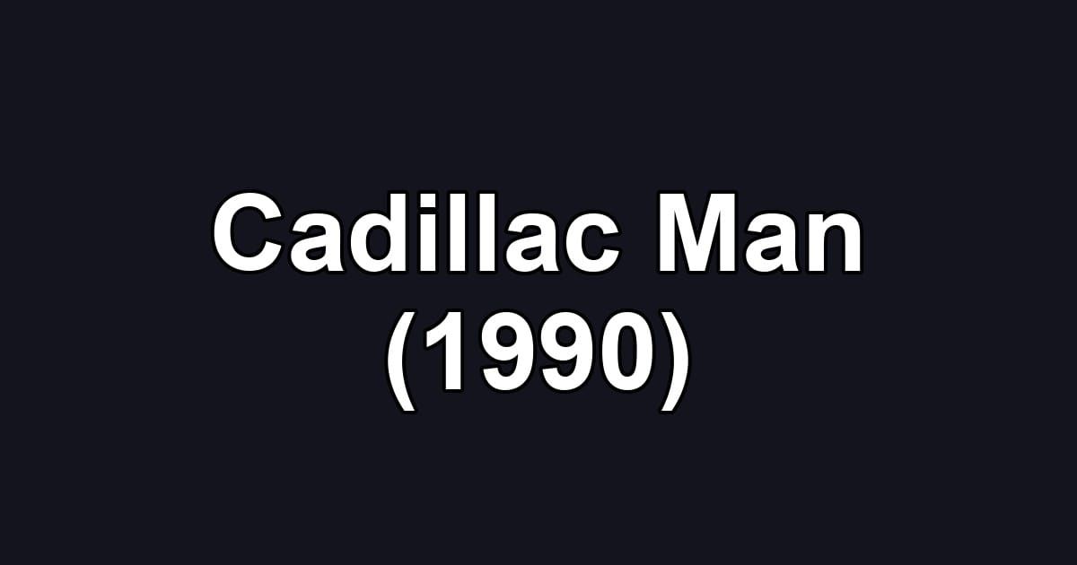 Cadillac Man (1990)