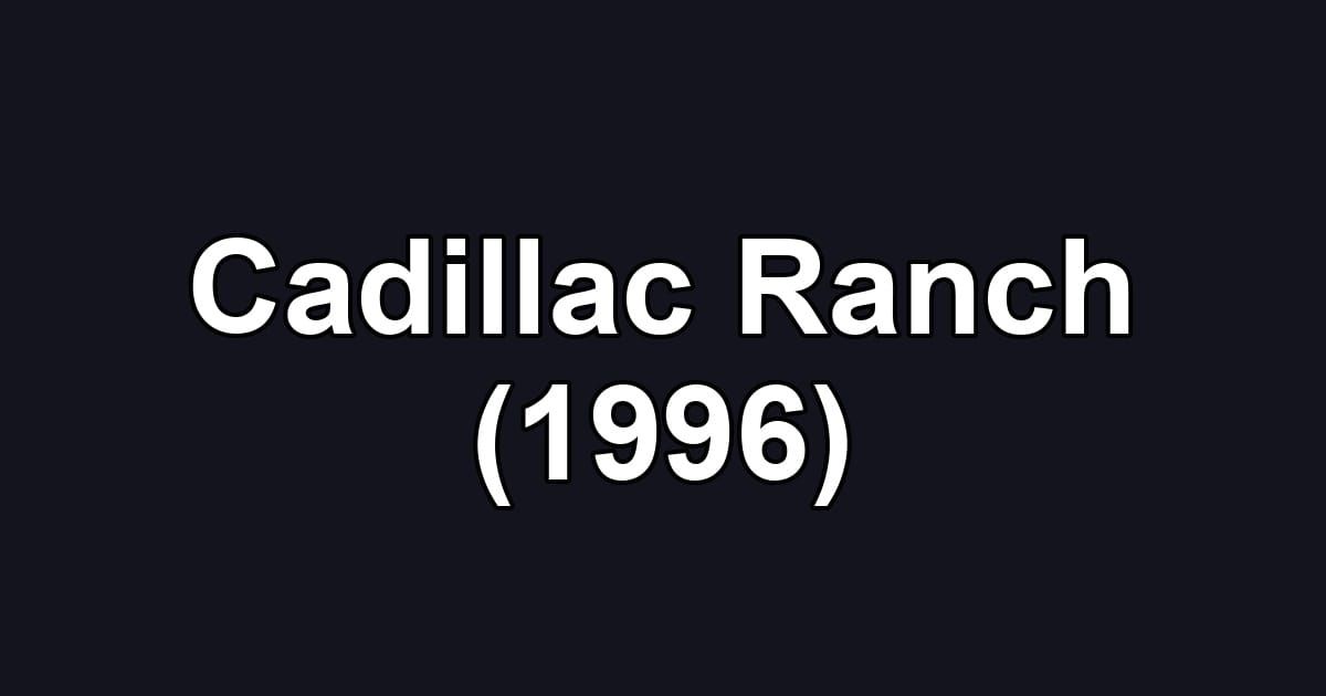 Cadillac Ranch (1996)