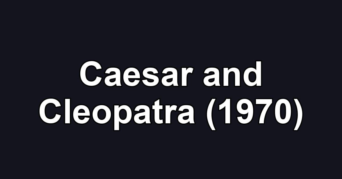 Caesar and Cleopatra (1970)