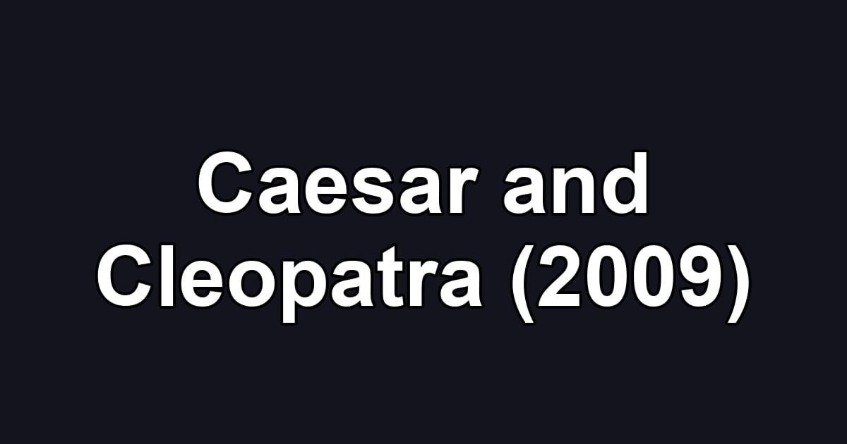 Caesar and Cleopatra (2009)