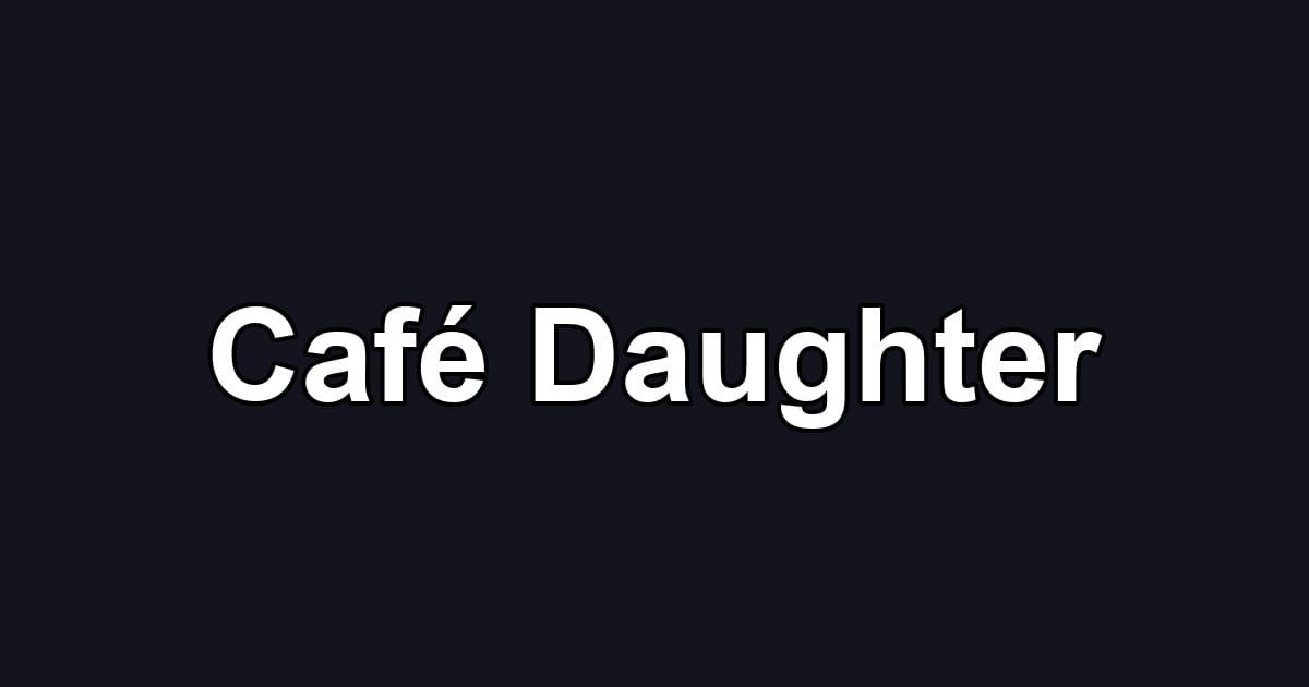 Café Daughter