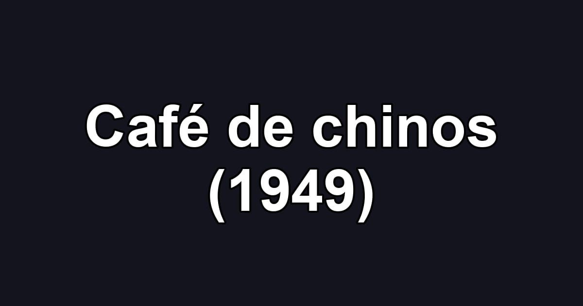 Café de chinos (1949)
