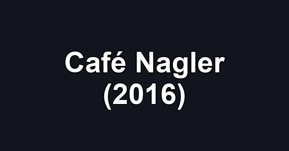 Café Nagler (2016)