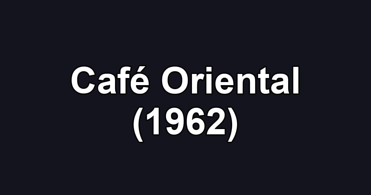Café Oriental (1962)
