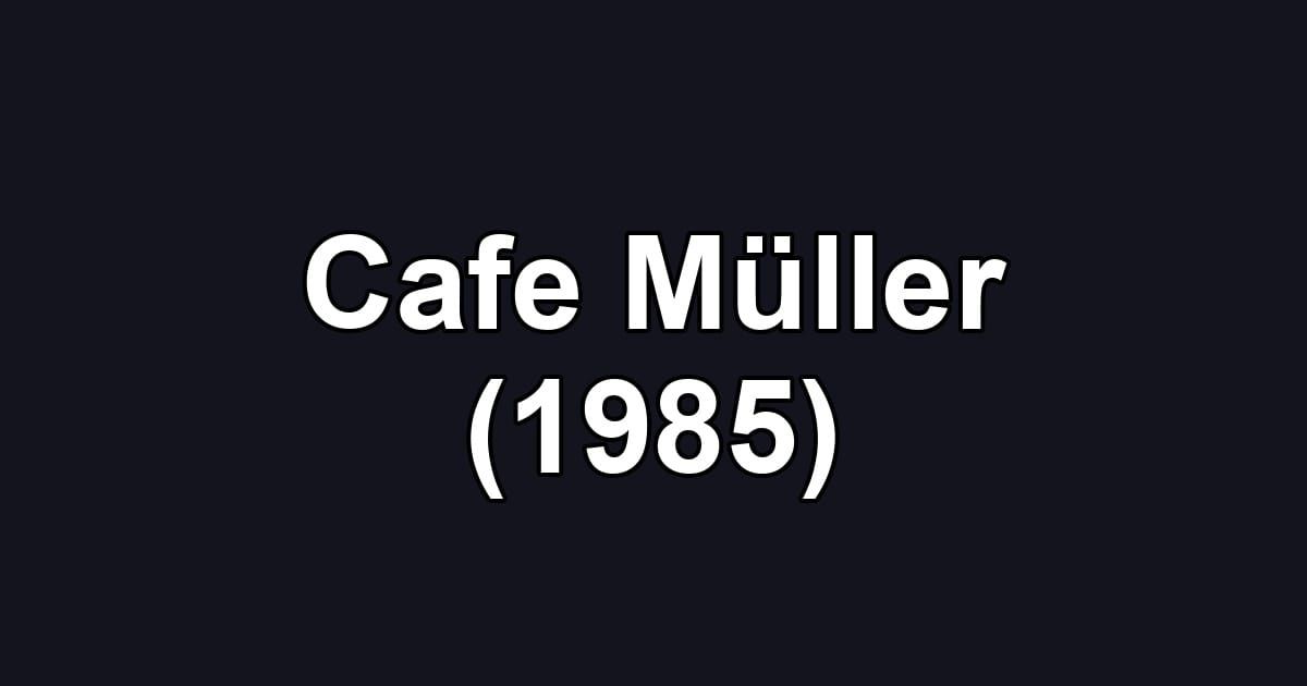 Cafe Müller (1985)