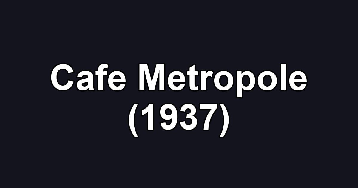 Cafe Metropole (1937)