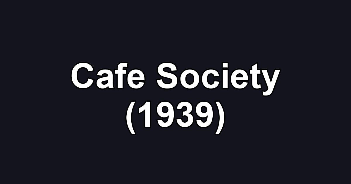Cafe Society (1939)